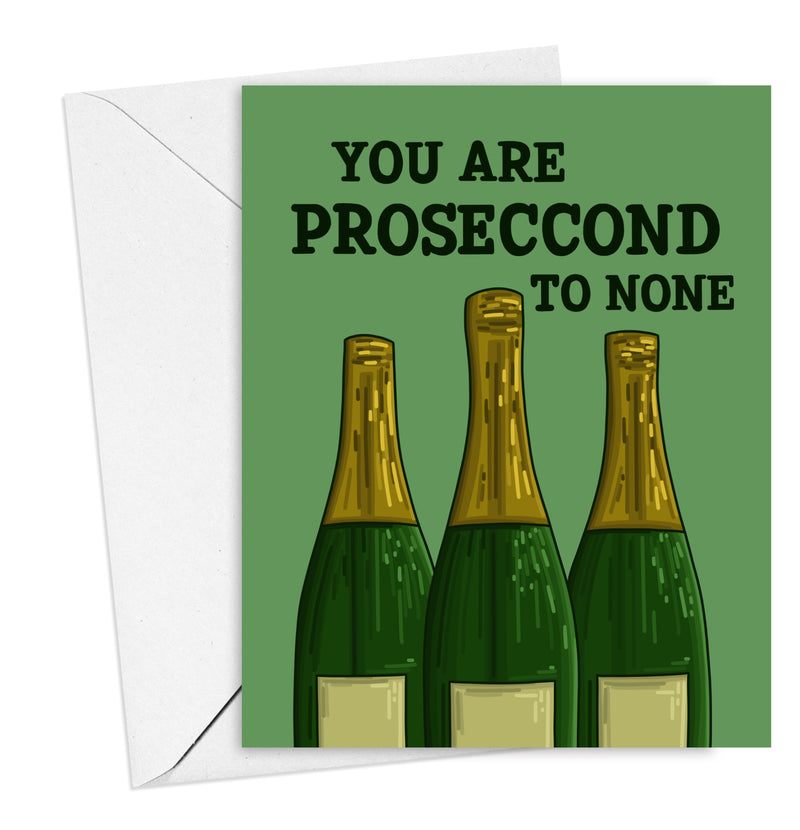 You are Proseccond to None Card