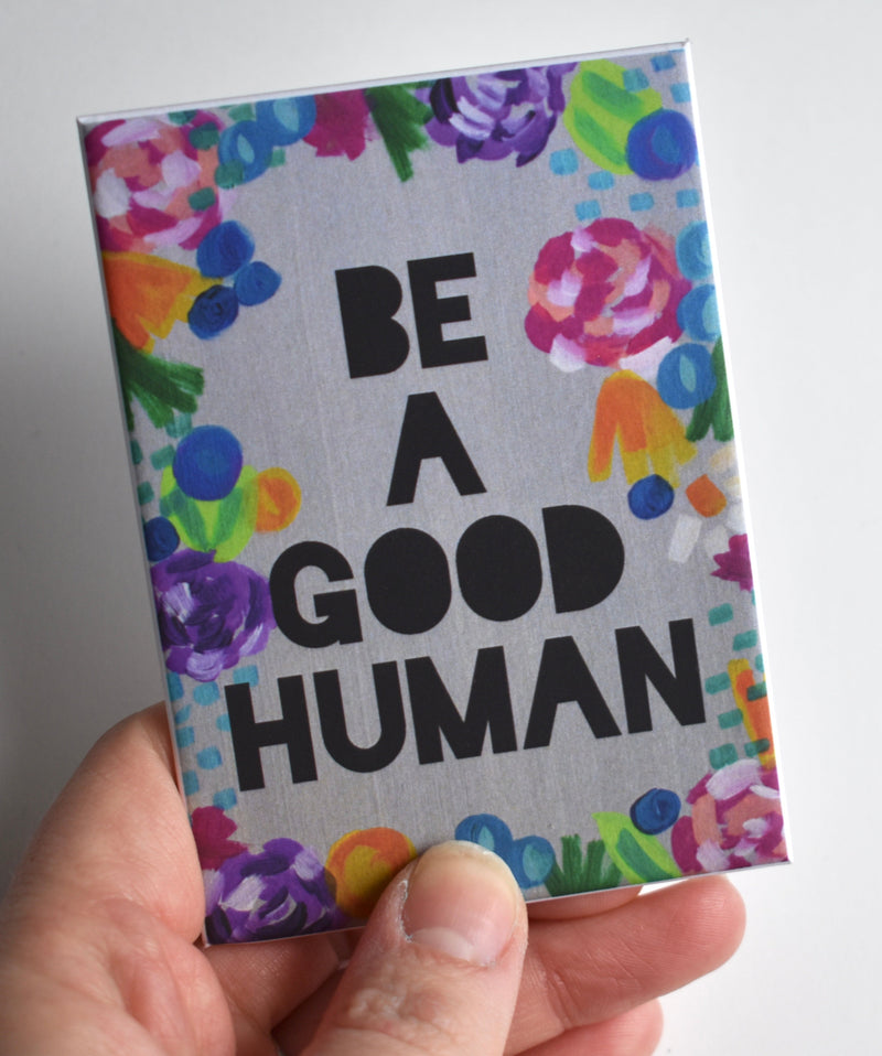 Be a Good Human Magnet