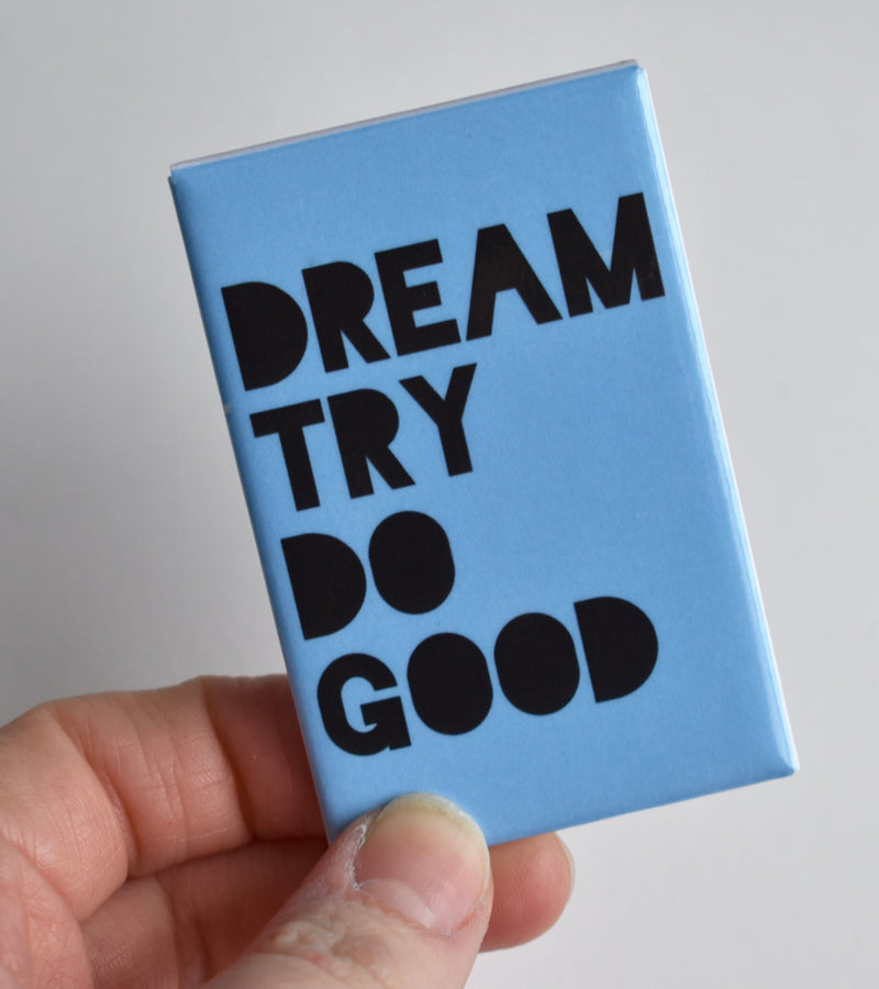 Dream Try Do Good Magnet
