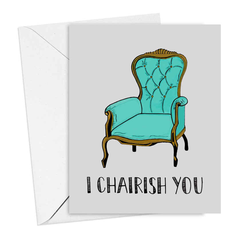 I Chairish You Card