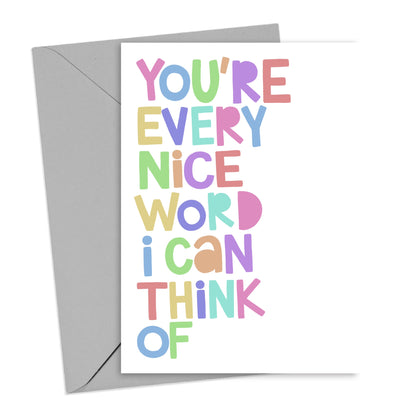 You're Every Nice Word I Can Think of Card