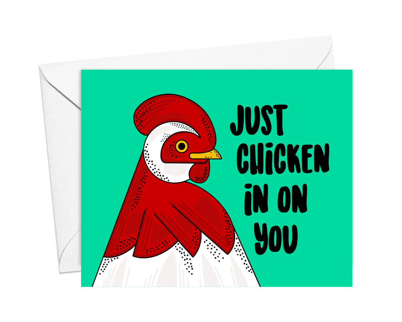 Just Chicken in on You Card