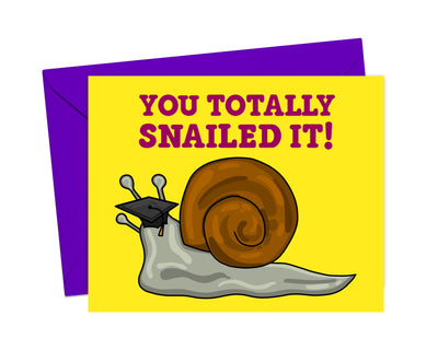 You Totally Snailed it Graduation Card