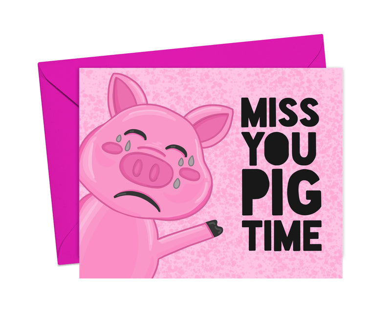 I Miss You Pig Time Card