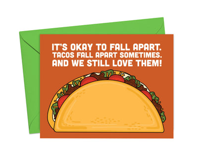 It's Okay to Fall Apart Taco Card