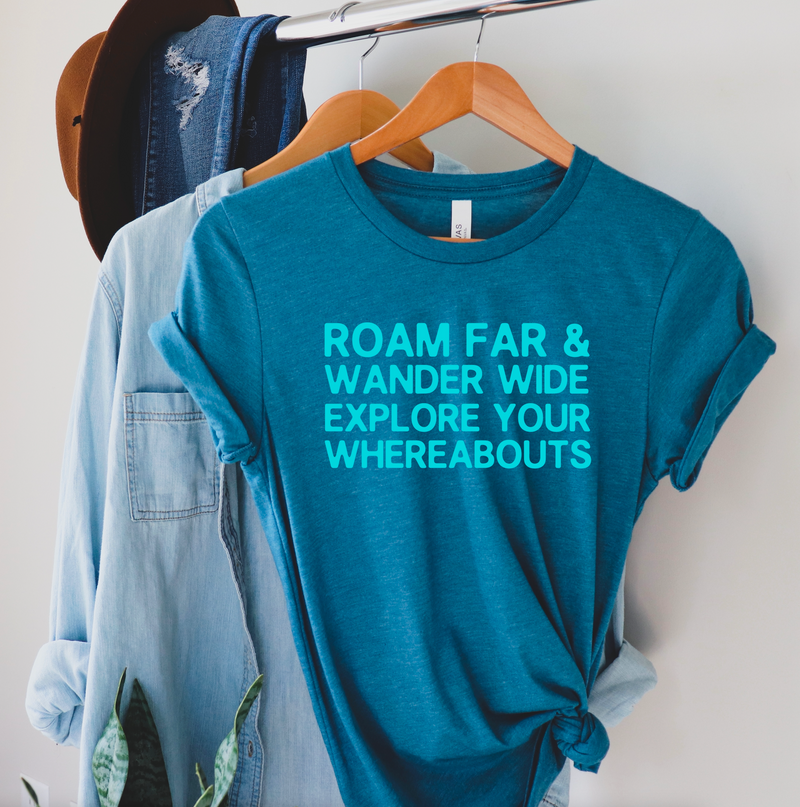 Roam Far and Wander Wide T-Shirt