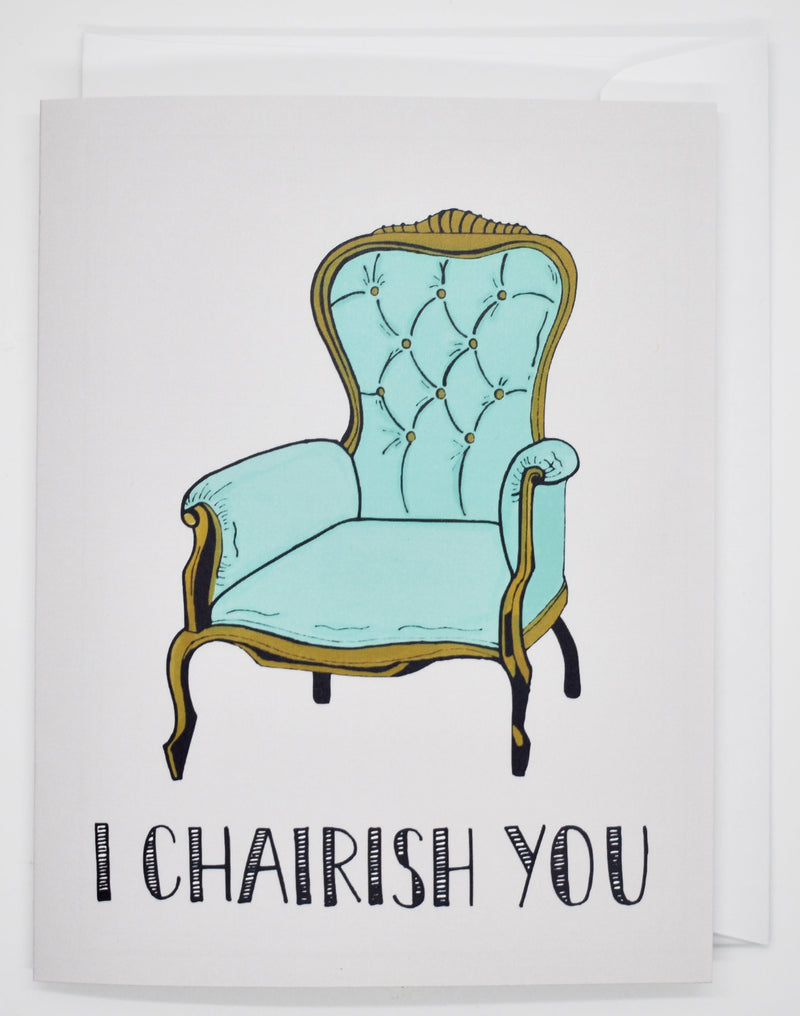 I Chairish You Card