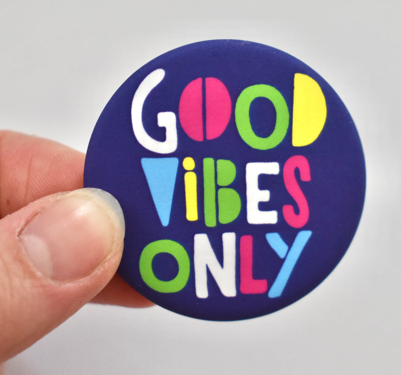 Good Vibes Only Button