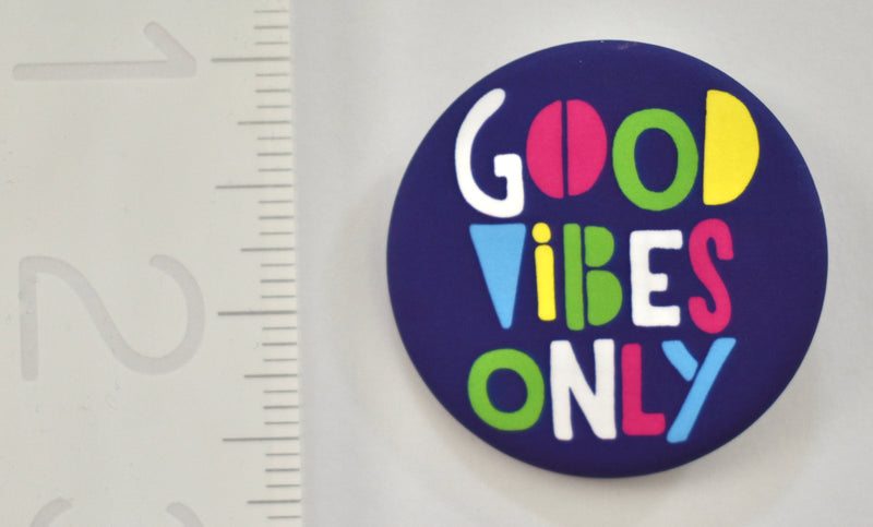 Good Vibes Only Button