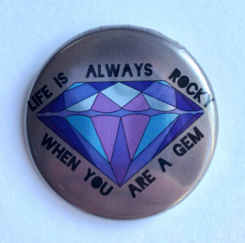 Life is Always Rocky When You are a Gem Button