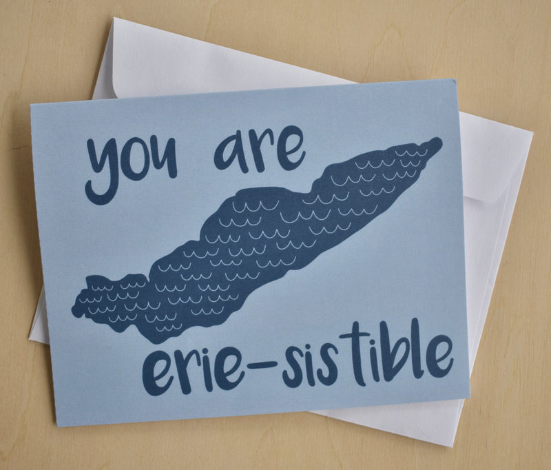 You Are Erie-sistible Card