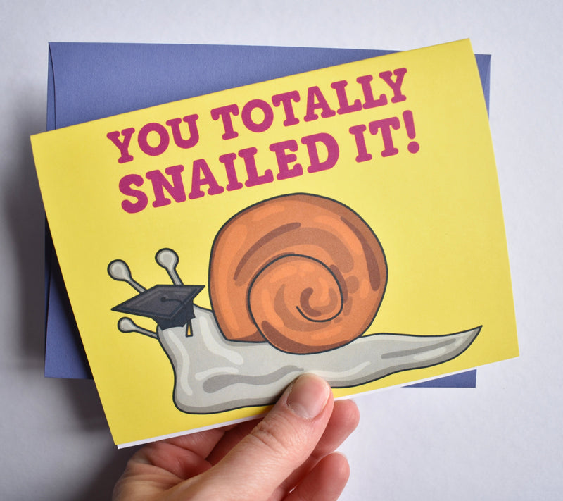 You Totally Snailed it Graduation Card