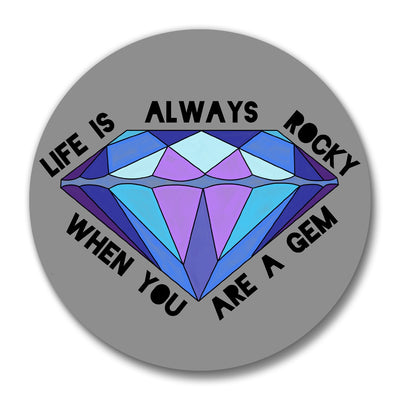 Life is Always Rocky When You are a Gem Button