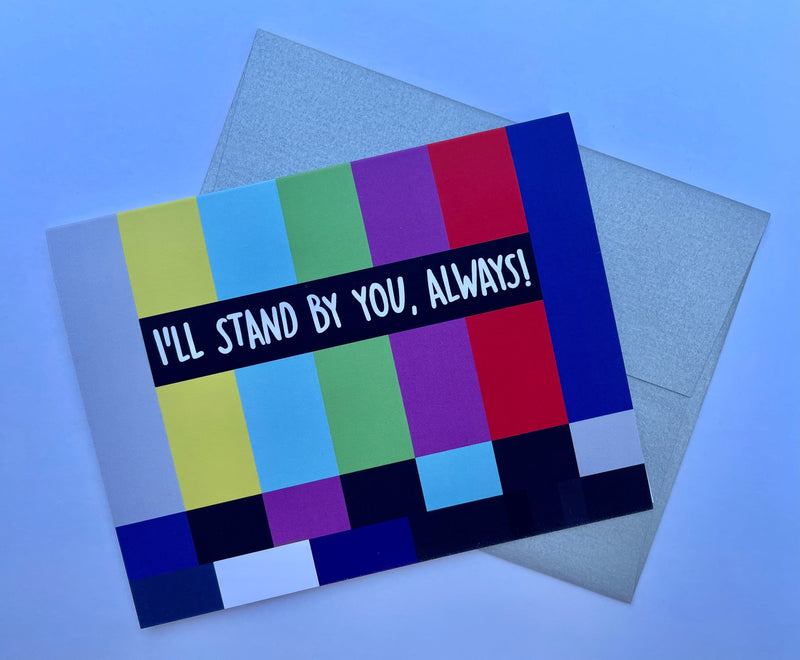 I’ll Stand By You Always Card