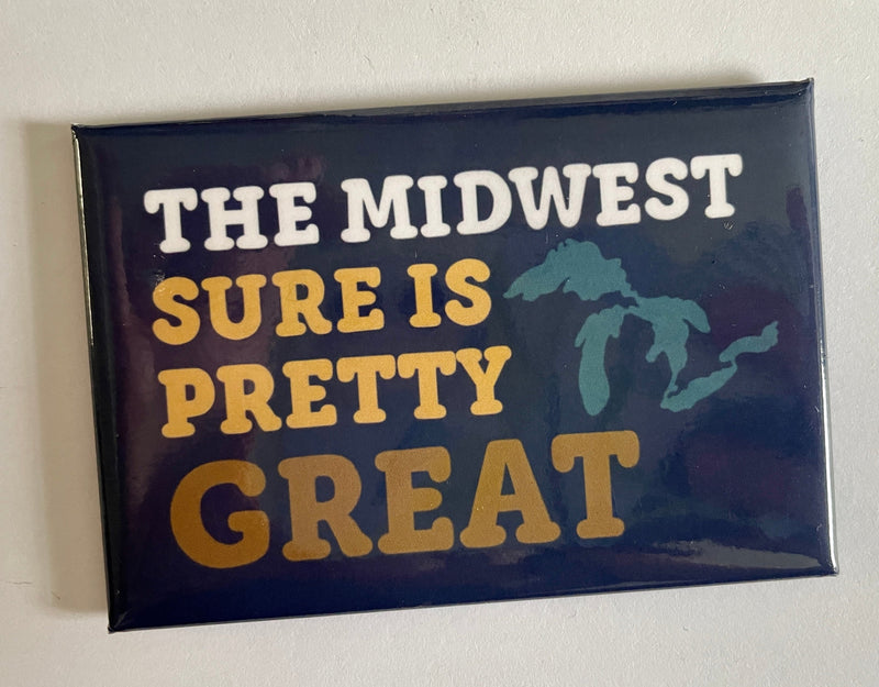 The Midwest Sure is Pretty Great Magnet